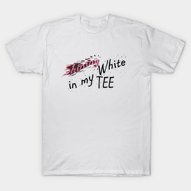 Shining in My White Tee Hip Hop Design T-Shirt by JTEESinc